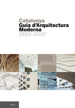 CATALUNYA. GUIA D´ARQUITECTURA MODERNA 1880-2007 ( | 9788484780076 | Llibreria Aqualata | Comprar llibres en català i castellà online | Comprar llibres Igualada