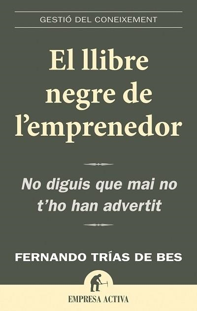 LLIBRE NEGRE DE L´EMPRENEDOR, EL | 9788496627352 | TRIAS DE BES,FERNANDO | Llibreria Aqualata | Comprar llibres en català i castellà online | Comprar llibres Igualada