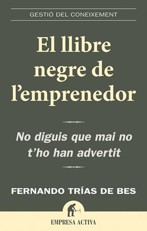 LLIBRE NEGRE DE L´EMPRENEDOR, EL | 9788496627352 | TRIAS DE BES,FERNANDO | Llibreria Aqualata | Comprar libros en catalán y castellano online | Comprar libros Igualada