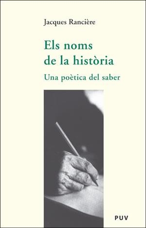 NOMS DE LA HISTORIA, ELS. UNA POETICA DEL SABER | 9788437061580 | RANCIERE, JACQUES | Llibreria Aqualata | Comprar llibres en català i castellà online | Comprar llibres Igualada