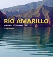 RIO AMARILLO. EL ESPIRITU Y LA FUERZA DE CHINA | 9788497853668 | PAVAN, ALDO | Llibreria Aqualata | Comprar llibres en català i castellà online | Comprar llibres Igualada