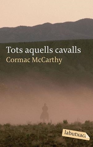 TOTS AQUELLS CAVALLS (LA BUTXACA) | 9788496863316 | MCCARTHY, CORMAC | Llibreria Aqualata | Comprar libros en catalán y castellano online | Comprar libros Igualada