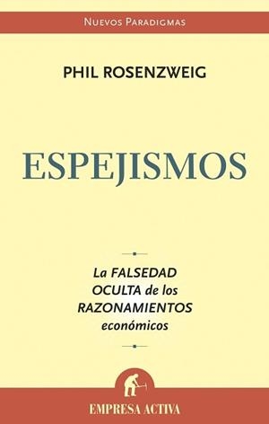 ESPEJIMOS. FALSEDAD OCULTA DE LOS RAZION (NUEVOS PARADIGMAS) | 9788496627291 | ROSENZWEIG, PHIL | Llibreria Aqualata | Comprar libros en catalán y castellano online | Comprar libros Igualada