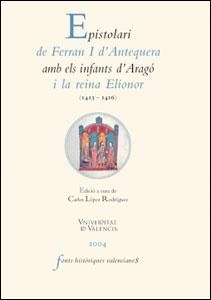 EPISTOLARI DE FERRAN I D'ANTEQUERA AMB ELS INFANTS D'ARAGO | 9788437058733 | RODRIGUEZ LOPEZ, CARLOS | Llibreria Aqualata | Comprar libros en catalán y castellano online | Comprar libros Igualada
