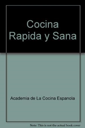 COCINA RAPIDA Y SANA | 9788484590385 | ACADEMIA DE LA COCINA ESPAÑOLA | Llibreria Aqualata | Comprar llibres en català i castellà online | Comprar llibres Igualada