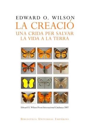 CREACIO, LA. UNA CRIDA PER SALVAR LA VIDA (UNIVERSAL 218) | 9788497872645 | WILSON, EDWARD O. | Llibreria Aqualata | Comprar llibres en català i castellà online | Comprar llibres Igualada