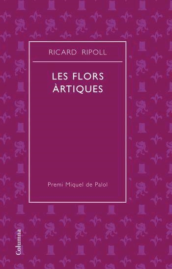 FLORS ARTIQUES, LES | 9788466408752 | RIPOLL, RICARD | Llibreria Aqualata | Comprar llibres en català i castellà online | Comprar llibres Igualada