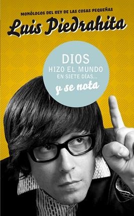 DIOS HIZO EL MUNDO EN SIETE DIAS Y SE NOTA | 9788403098596 | PIEDRAHITA CUESTA, LUIS | Llibreria Aqualata | Comprar libros en catalán y castellano online | Comprar libros Igualada