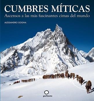 CUMBRES MITICAS (GEOPLANETA) | 9788408073529 | GOGNA, ALESSANDRO | Llibreria Aqualata | Comprar libros en catalán y castellano online | Comprar libros Igualada