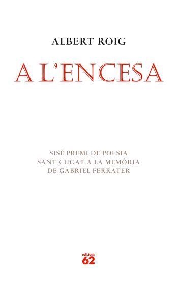 A L´ENCESA (POESIA 125) | 9788429760408 | ROIG, ALBERT | Llibreria Aqualata | Comprar llibres en català i castellà online | Comprar llibres Igualada