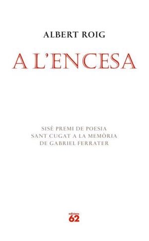 A L´ENCESA (POESIA 125) | 9788429760408 | ROIG, ALBERT | Llibreria Aqualata | Comprar llibres en català i castellà online | Comprar llibres Igualada