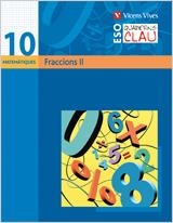FRACCIONS II (QUADERNS CLAU 10 MATEMATIQUES) | 9788431610852 | Llibreria Aqualata | Comprar libros en catalán y castellano online | Comprar libros Igualada