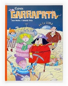 PIRATA GARRAPATA EN LA LUNA, EL (BARCO DE VAPOR) | 9788467521405 | MUÑOZ, JUAN / TELLO, ANTONIO | Llibreria Aqualata | Comprar libros en catalán y castellano online | Comprar libros Igualada