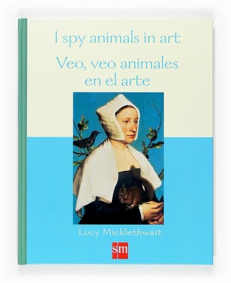 VEO, VEO ANIMALES EN EL ARTE. I SPY ANIMALS IN ART | 9788467519600 | MICKLETHWAIT, LUCY | Llibreria Aqualata | Comprar libros en catalán y castellano online | Comprar libros Igualada