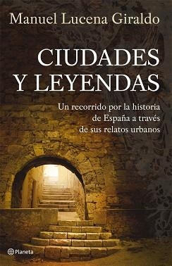 CIUDADES Y LEYENDAS | 9788408074601 | LUCENA GIRALDO, MANUEL | Llibreria Aqualata | Comprar llibres en català i castellà online | Comprar llibres Igualada