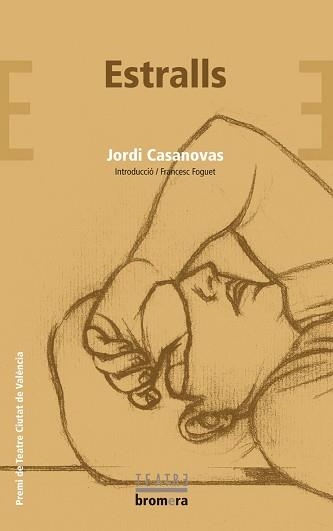 ESTRALLS (TEATRE 41) | 9788498242362 | CASANOVAS, JORDI | Llibreria Aqualata | Comprar llibres en català i castellà online | Comprar llibres Igualada