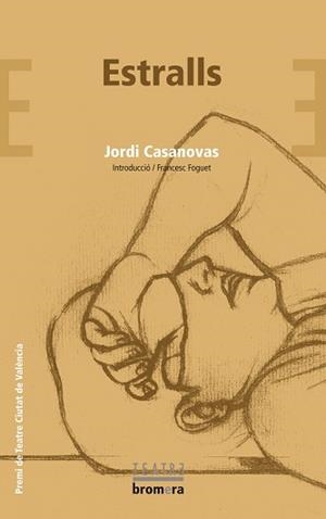 ESTRALLS (TEATRE 41) | 9788498242362 | CASANOVAS, JORDI | Llibreria Aqualata | Comprar llibres en català i castellà online | Comprar llibres Igualada