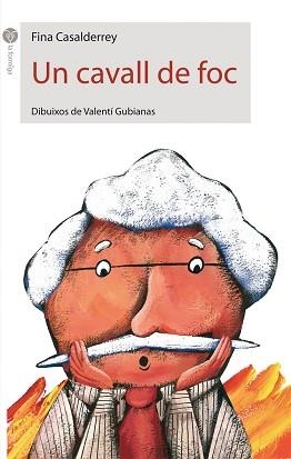 CAVALL DE FOC, UN (LA FORMIGA 4) | 9788496726185 | CASALDERREY, FINA | Llibreria Aqualata | Comprar llibres en català i castellà online | Comprar llibres Igualada