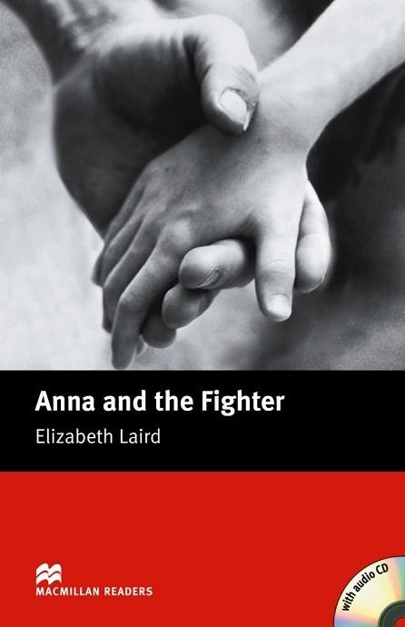 ANNA AND THE FIGHTER + CD (MACMILLAN READERS BEGGINER) | 9781405076104 | LAIRD, ELIZABETH | Llibreria Aqualata | Comprar libros en catalán y castellano online | Comprar libros Igualada