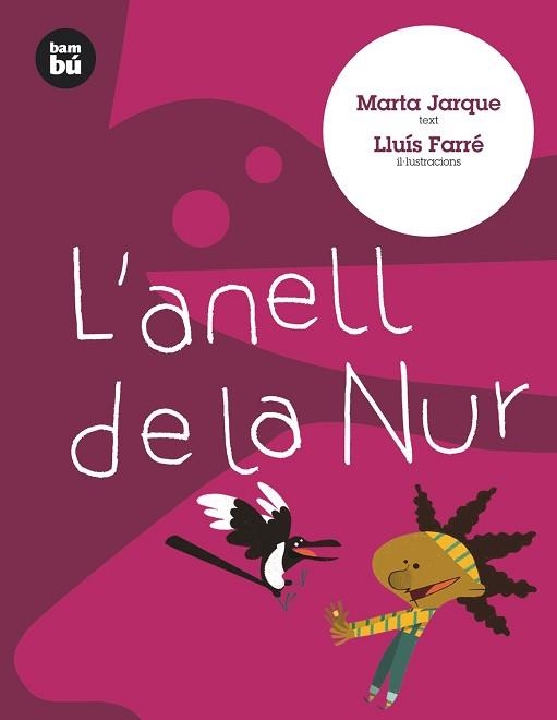 ANELL DE LA NUR, L' (BAMBU, 6) | 9788483430286 | JARQUE, MARTA; FARRE, LLUIS | Llibreria Aqualata | Comprar libros en catalán y castellano online | Comprar libros Igualada