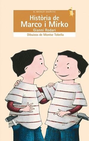 HISTORIA DE MARCO I MIRKO (EL MICALET GALACTIC 131) | 9788498242461 | RODARI, GIANNI | Llibreria Aqualata | Comprar llibres en català i castellà online | Comprar llibres Igualada