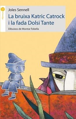 BRUIXA KATRIC CATROCK I LA FADA DOLSI TANTE, LA (FORMIGA 3) | 9788496726154 | SENNELL, JOLES | Llibreria Aqualata | Comprar llibres en català i castellà online | Comprar llibres Igualada