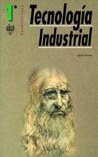 TECNOLOGIA INDUSTRIAL, 1 BACHILLERATO | 9788446009467 | PERUCHA SANZ, ALFREDO | Llibreria Aqualata | Comprar libros en catalán y castellano online | Comprar libros Igualada