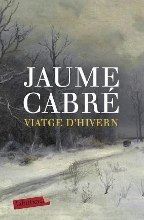 VIATGE D'HIVERN (LABUTXACA) | 9788496863538 | CABRE, JAUME | Llibreria Aqualata | Comprar libros en catalán y castellano online | Comprar libros Igualada