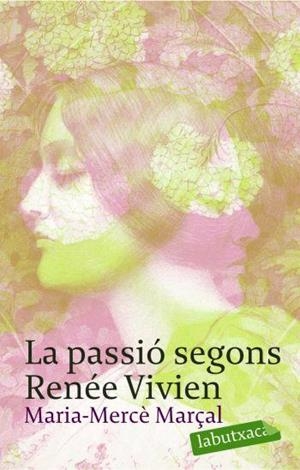 PASSIO SEGONS RENEE VIVIEN, LA (LABUTXACA) | 9788496863415 | MARÇAL, MARIA MERCE | Llibreria Aqualata | Comprar llibres en català i castellà online | Comprar llibres Igualada