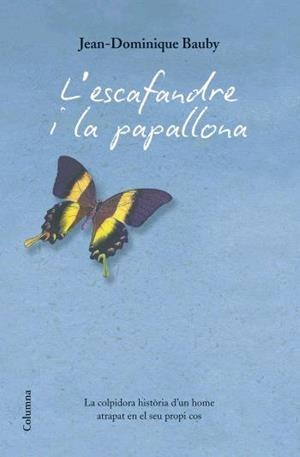 ESCAFANDRE I LA PAPALLONA, L' (COLUMNA 227) | 9788466408912 | BAUBY, JEAN DOMINIQUE | Llibreria Aqualata | Comprar libros en catalán y castellano online | Comprar libros Igualada