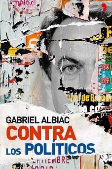 CONTRA LOS POLITICOS | 9788484606864 | ALBIAC, GABRIEL | Llibreria Aqualata | Comprar libros en catalán y castellano online | Comprar libros Igualada