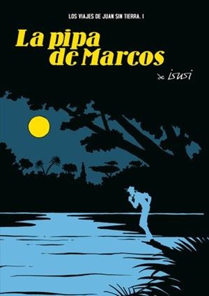 PIPA DE MARCOS, LA (LOS VIAJES DE JUAN SIN TIERRA I) | 9788496815278 | ISUSI | Llibreria Aqualata | Comprar libros en catalán y castellano online | Comprar libros Igualada