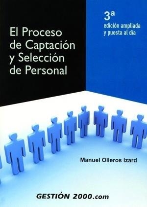PROCESO DE CAPTACION Y SELECCION DE PERSONAL, EL | 9788496426405 | OLLEROS, MANUEL | Llibreria Aqualata | Comprar llibres en català i castellà online | Comprar llibres Igualada