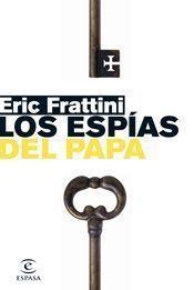 ESPIAS DEL PAPA, LOS | 9788467027075 | FRATTINI, ERIC | Llibreria Aqualata | Comprar libros en catalán y castellano online | Comprar libros Igualada