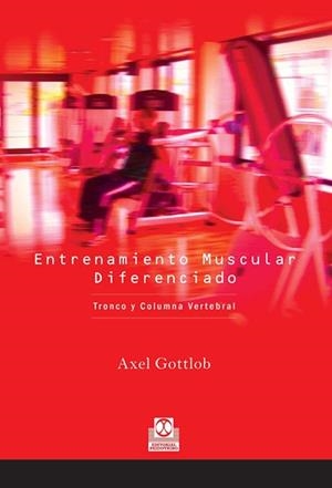 ENTRENAMIENTO MUSCULAR DIFERENCIADO | 9788480199193 | GOTTLOB, AXEL | Llibreria Aqualata | Comprar llibres en català i castellà online | Comprar llibres Igualada
