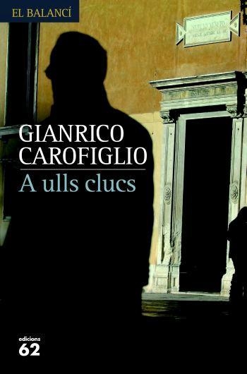 A ULLS CLUCS (EL BALANCI 577) | 9788429760668 | CAROFIGLIO, GIANRICO | Llibreria Aqualata | Comprar libros en catalán y castellano online | Comprar libros Igualada