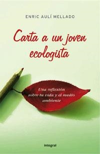CARTA A UN JOVEN ECOLOGISTA | 9788498670103 | AULI MELLADO, ENRIC | Llibreria Aqualata | Comprar llibres en català i castellà online | Comprar llibres Igualada