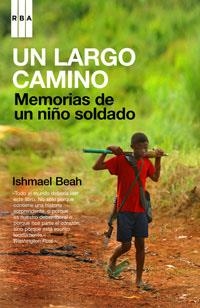 UN LARGO CAMINO. MEMORIAS DE UN NIÑO SOLDADO | 9788498670011 | BEAH, ISHMAEL | Llibreria Aqualata | Comprar llibres en català i castellà online | Comprar llibres Igualada
