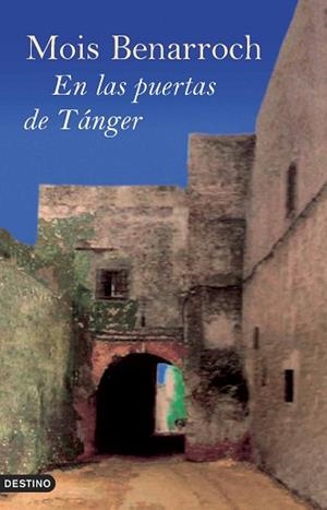 EN LAS PUERTAS DE TANGER (ANCORA Y DELFIN) | 9788423340149 | BENARROCH, MOIS | Llibreria Aqualata | Comprar libros en catalán y castellano online | Comprar libros Igualada