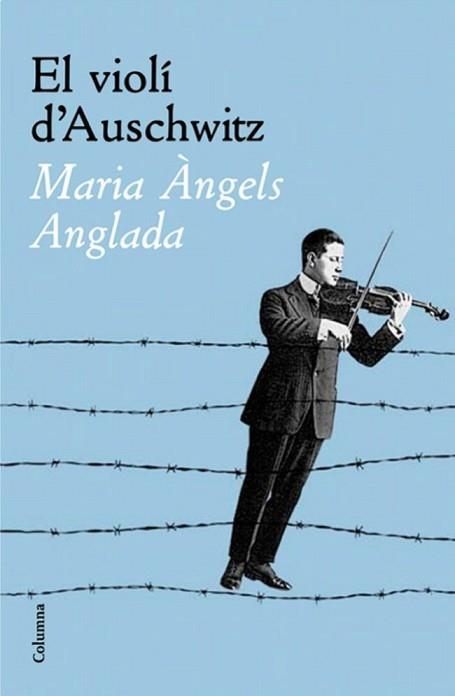 VIOLI D'AUSCHWITZ, EL (COLUMNA 127) | 9788466408783 | ANGLADA, MARIA ANGELS | Llibreria Aqualata | Comprar libros en catalán y castellano online | Comprar libros Igualada