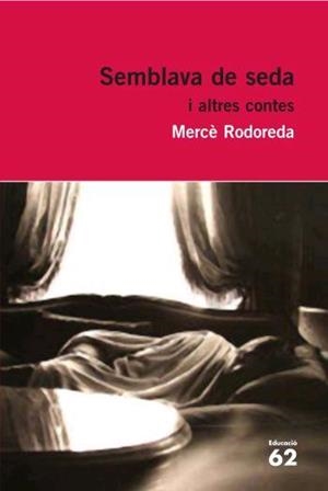 SEMBLAVA DE SEDA I ALTRES CONTES (EDUCACIO 26) | 9788429760323 | RODOREDA, MERCE | Llibreria Aqualata | Comprar llibres en català i castellà online | Comprar llibres Igualada