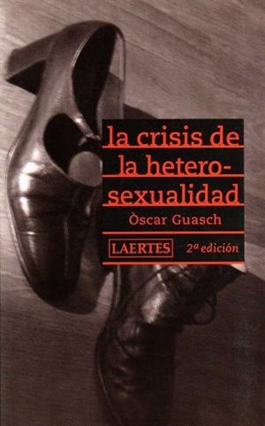 CRISIS DE LA HETEROSEXUALIDAD, LA -NOVA EDICIÓ- | 9788475845777 | GUASH I ANDREU, ÒSCAR | Llibreria Aqualata | Comprar libros en catalán y castellano online | Comprar libros Igualada