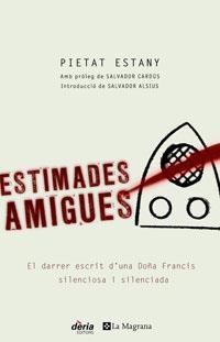 ESTIMADES AMIGUES | 9788498670370 | ESTANY, PIETAT | Llibreria Aqualata | Comprar libros en catalán y castellano online | Comprar libros Igualada