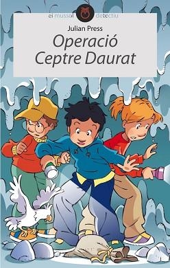 OPERACIO CEPTRE DAURAT (MUSSOL DETECTIU) | 9788496726208 | PRESS,JULIAN | Llibreria Aqualata | Comprar libros en catalán y castellano online | Comprar libros Igualada