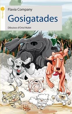 GOSIGATADES (LA FORMIGA GROGA 5) | 9788496726222 | COMPANY, FLAVIA | Llibreria Aqualata | Comprar libros en catalán y castellano online | Comprar libros Igualada