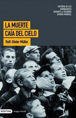 MUERTE CAÍA DEL CIELO, LA. HISTORIA DE LOS BOMBARDEOS | 9788423340187 | MULLER, ROLF DIETER | Llibreria Aqualata | Comprar libros en catalán y castellano online | Comprar libros Igualada