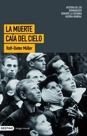 MUERTE CAÍA DEL CIELO, LA. HISTORIA DE LOS BOMBARDEOS | 9788423340187 | MULLER, ROLF DIETER | Llibreria Aqualata | Comprar libros en catalán y castellano online | Comprar libros Igualada