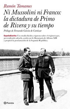 NI MUSSOLINI NI FRANCO: LA DICTADURA DE PRIMO DE RIVERA | 9788408077077 | TAMAMES, RAMON | Llibreria Aqualata | Comprar libros en catalán y castellano online | Comprar libros Igualada