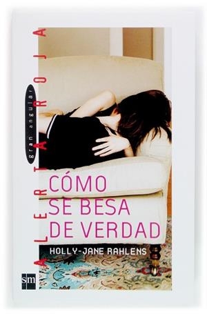 COMO SE BESA DE VERDAD (ALERTA ROJA) | 9788467511109 | RAHLENS, HOLLY-JANE | Llibreria Aqualata | Comprar llibres en català i castellà online | Comprar llibres Igualada