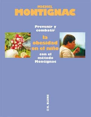 PREVENIR Y COMBATIR LA OBESIDAD EN EL NIÑO | 9788496669017 | MONTIGNAC M. | Llibreria Aqualata | Comprar libros en catalán y castellano online | Comprar libros Igualada
